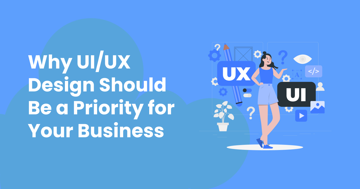 Why UI/UX Design Is Crucial for Your Business Success