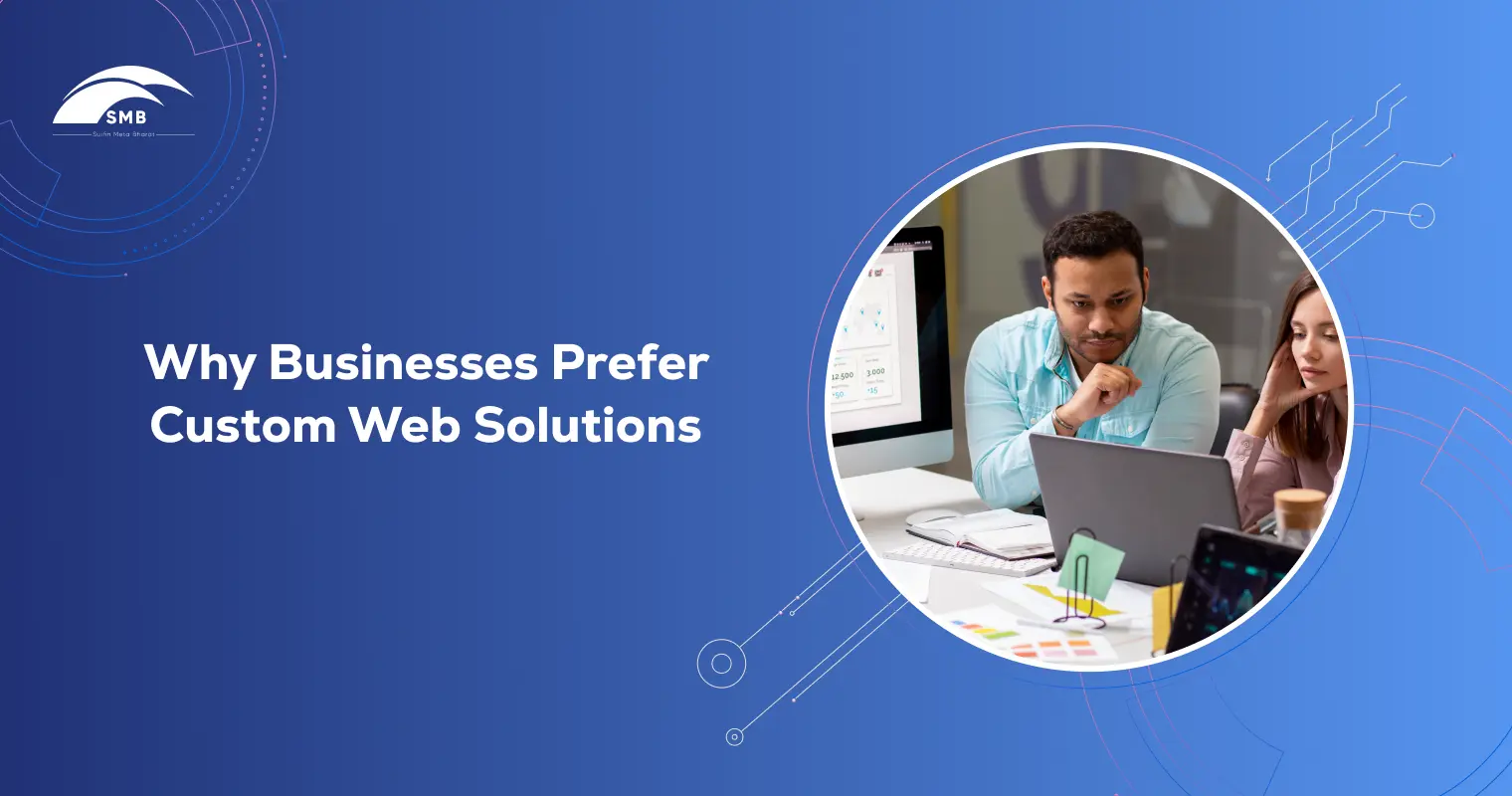 Why Businesses Prefer Custom Web Solutions