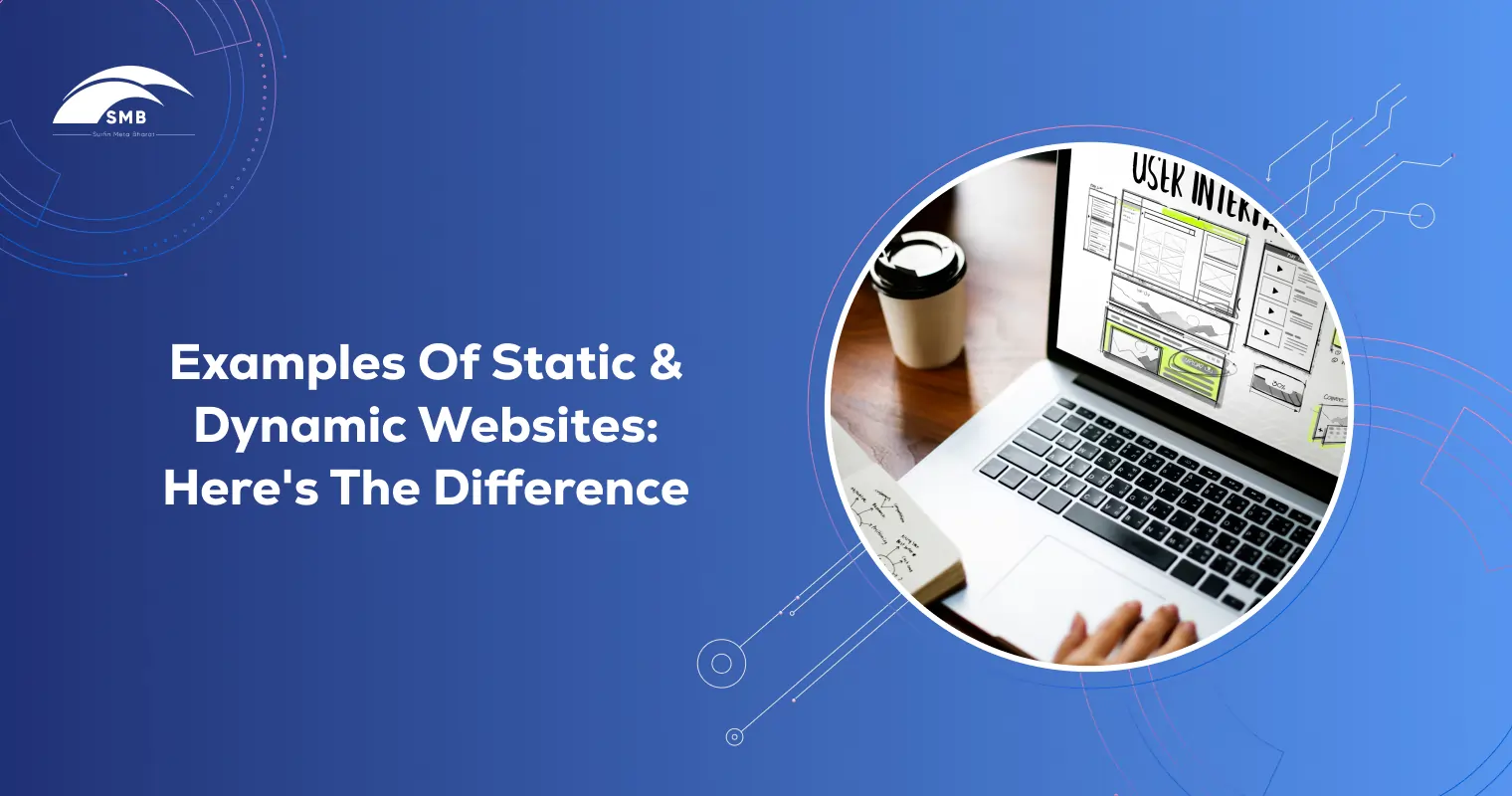 Examples of Static & Dynamic Websites: Here's the Difference